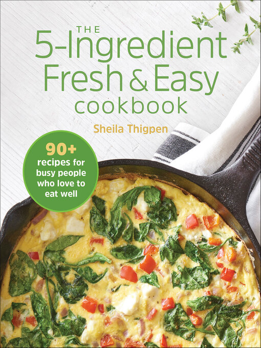 Title details for The 5-Ingredient Fresh & Easy Cookbook by Sheila Thigpen - Available